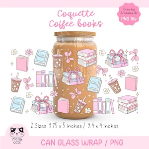 May include: A can glass wrap design featuring the text "Coquette Coffee books". The design includes illustrations of books, bows, flowers, and iced coffee. The wrap is available in two sizes: 9.75 x 5 inches and 9.4 x 4 inches.