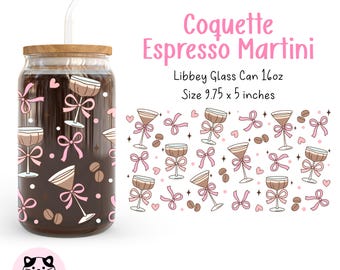 May include: A printable design for a 16oz glass can wrap featuring a pink and brown pattern of martini glasses with hearts and coffee beans. The design is called "Coquette Espresso Martini" and is 9.75 inches by 5 inches.