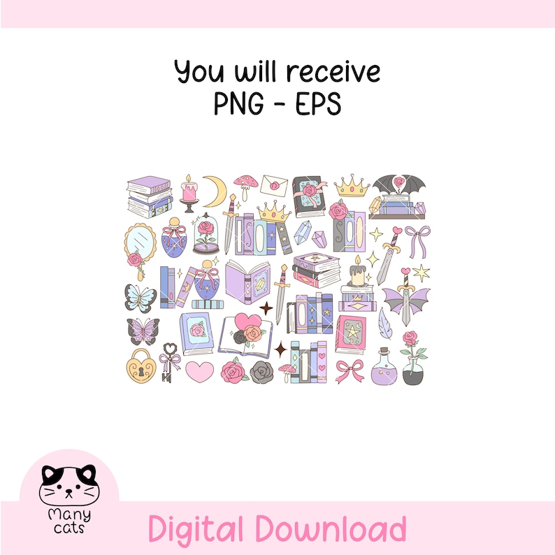May include: A collection of whimsical illustrations featuring books, roses, butterflies, and other fantasy-themed elements. The text "You will receive PNG - EPS" and "Digital Download" are also included.
