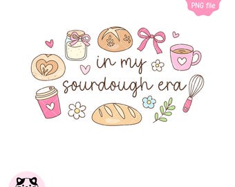 In My Sourdough Era PNG, Bread Girl, Trendy png design, Bakery Sticker, Sublimation Shirt Design (Digital Download)