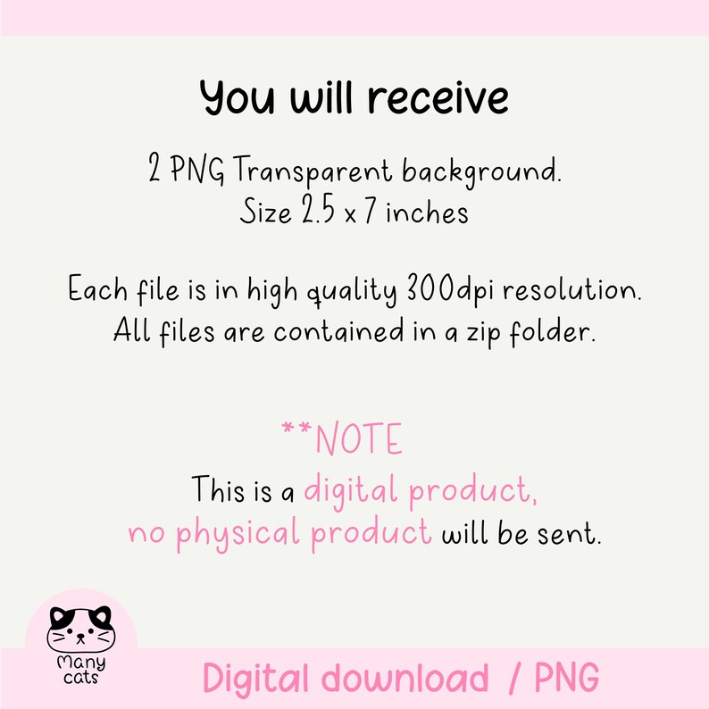 May include: A digital download graphic with text that reads "You will receive" and details about the product, including size 2.5 x 7 inches. The image also states that it is a digital product and no physical product will be sent.