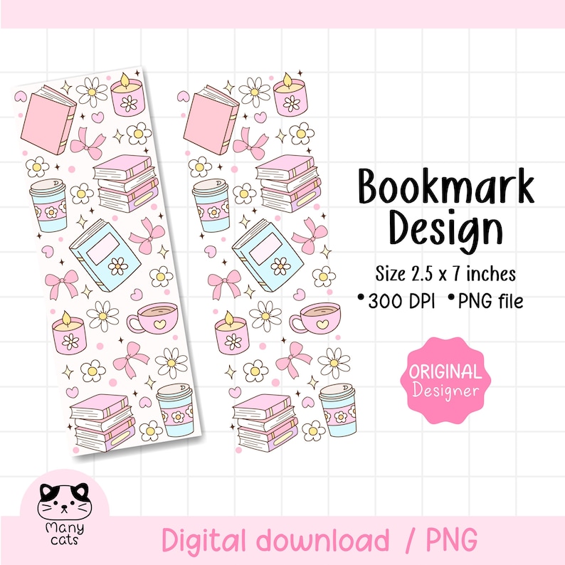 May include: Two bookmark designs with a repeating pattern of books, coffee cups, candles, flowers, and bows. The bookmarks are 2.5 x 7 inches. The text on the image says "Bookmark Design" and "Digital download / PNG".