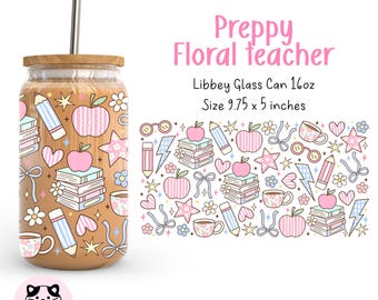 Preppy Teacher Floral 16oz Libbey Glass Can Wrap Png Teach Love Inspire Glass Can Teacher Gift Cup Wrap Teacher Appreciation Iced Coffee Cup