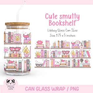 Smutty Bookshelf 16oz Libbey Glass Can Wrap Png Dark Romance Bookish Libbey Glass Wrap Spicy Romance Tumbler Png Girly Books Gift Png