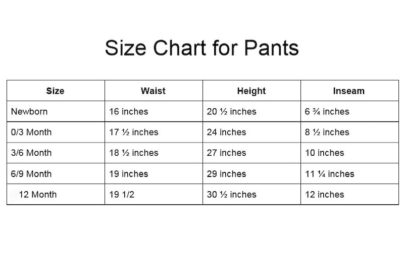 May include: Size chart for pants with measurements in inches for newborn to 12 months. The chart shows waist, height, and inseam measurements.