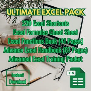 May include: A laptop computer with a green and white title card that reads "ULTIMATE EXCEL PACK". The title card lists the contents of the pack: 239 Excel Shortcuts, Excel Formulas Cheat Sheet, Excel Functions Book (41 Pages), Advance Excel Handbook (87 Pages), and Advanced Excel Training Packet. The text "Instant Download" is in a white box with a green border. A green and white Excel file icon with the text "XLS" is in the lower right corner of the image.
