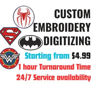 May include: An advertisement for custom embroidery digitizing services. The image displays logos of Superman, Batman, Spider-Man, and Wonder Woman. Text reads "CUSTOM EMBROIDERY DIGITIZING" and "1 hour Turnaround Time".