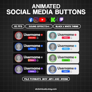 May include: Animated social media buttons with different color schemes and text options, including "Username", "Subscribe", and "Follow". The buttons are designed for use on social media platforms and feature icons for Facebook, Instagram, YouTube, TikTok, Twitch, and more. The buttons are available in .MOV, .MP4, and .WEBM file formats.