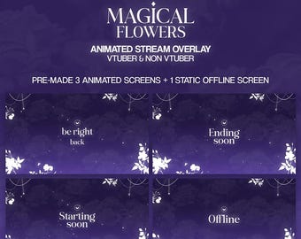 May include: A digital art design for animated stream overlays. The design features a dark purple background with white floral accents and the text "MAGICAL FLOWERS". Includes screens for "be right back", "ending soon", "starting soon", and "offline".