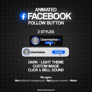 May include: An animated Facebook follow button graphic with two styles, a dark and light theme, custom image, and click and bell sound. The graphic includes the text "ANIMATED FACEBOOK FOLLOW BUTTON" and "2 STYLES". The file types are Mov, Mp4, and Webm.