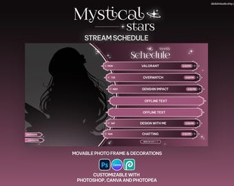 May include: A digital stream schedule template with a dark purple background. The text "Mystical + Stars" is at the top. The schedule includes game titles like Valorant and Overwatch. It is customizable with Photoshop, Canva, and Photopea.