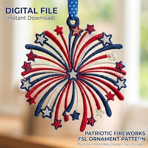 May include: A red, white, and blue firework-shaped machine embroidery ornament featuring stitched star accents and a blue and white polka dot ribbon hanger. The text reads DIGITAL FILE (Instant Download) and PATRIOTIC FIREWORKS FSL ORNAMENT PATTERN.