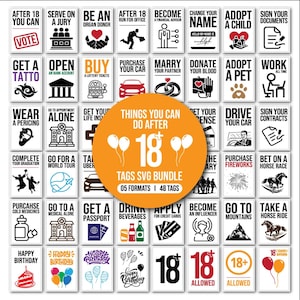May include: A digital bundle of 48 rectangular tags featuring black and white icons and text related to turning 18, such as voting, driving, and signing contracts. A large orange circular overlay in the center displays the text Things You Can Do After 18+ Tags SVG Bundle 05 Formats 48 Tags.