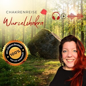 May include: A digital graphic featuring the text CHAKRENREISE Wurzelchakra, a red chakra symbol, headphones, a play button, and a sound wave icon. A gold seal reads 100% zert. Chakren-Beraterin von mir entwickelt. A large rock sits in a forest.