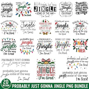 Probably Just Gonna Jingle Some of the Way SVG PNG, Jingle t-shirt Png Svg, Christmas Shirt SVG Png, Funny Christmas t-shirt design