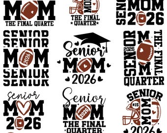 Senior Football Mom 2026 Svg, The Final Quarter, Football Mom Svg, Senior Football Mom Svg, Class of 2026 Svg, Senior Football Mom Shirt