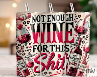 Not enough wine for this shxtshow 20oz Tumbler