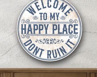 Rustic Welcome Sign: Don't Ruin My Happy Place - Porch & Patio Decor