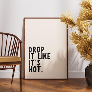 Drop It Like It&#39;s Hot Print | Funny Bathroom Wall Art | Cheeky Toilet Poster | Humorous Home Decor | A4 Typography Print | Gift for Friends