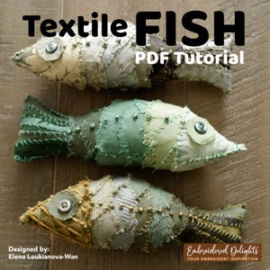 May include: Three handmade textile fish in shades of green, beige, and tan, arranged vertically. Each fish is crafted from various fabric scraps, with button eyes and decorative stitching. The text "Textile FISH PDF Tutorial" is at the top.