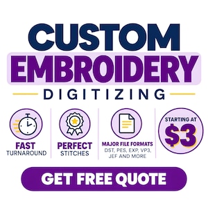 May include: A graphic advertisement for custom embroidery digitizing services. The text reads CUSTOM EMBROIDERY DIGITIZING, FAST TURNAROUND, PERFECT STITCHES, MAJOR FILE FORMATS DST, PES, EXP, VP3, JEF AND MORE, STARTING AT $3, and GET FREE QUOTE.
