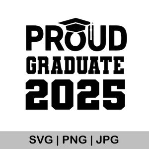 Proud graduate 2025 svg, Graduation 2025 svg, Proud graduate 2025 shirt svg, Proud Graduation family svg, Cricut files