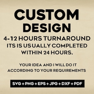 Custom Design, Custom Svg, Custom Png, Personalized Svg, Custom Name Svg, Custom Vector Files, Custom Graphic Design Service, Cricut Files