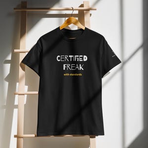 Certified Freak T-Shirt - by Freaks with Standards
