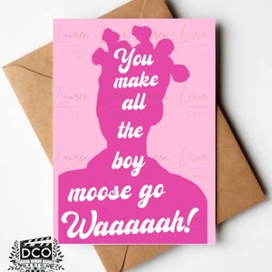 Princess Diaries Grußkarte - Make all the Boy Moose Go Waaaaah