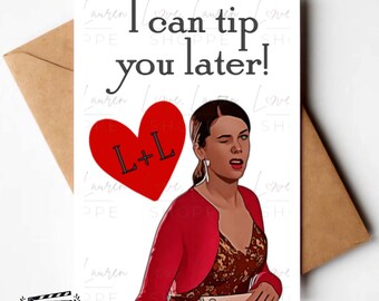 Gilmore Girls Greeting Card - "I Can Tip You Later"