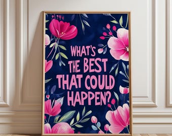 What's The Best That Could Happen Poster, Uplifting Typography Quote Art, Blue Pink Aesthetic Wall Art, Affirmation Print, Digital Download