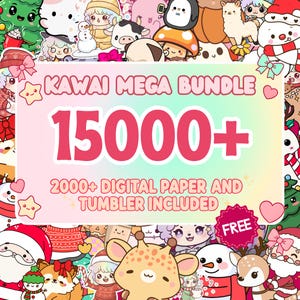 May include: A colorful digital art bundle with the text "KAWAI MEGA BUNDLE" and "15000+". The image includes various cartoon characters and the text "2000+ DIGITAL PAPER AND TUMBLER INCLUDED" with a "FREE" sticker.
