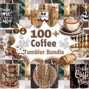 May include: A collection of coffee-themed tumblers with various designs, including text like "Peace, Love, and Coffee," coffee beans, and coffee cups. The image also features the text "100+ Coffee Tumbler Bundle."