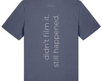 Didn't Film It. Still Happened. | Organic Gym T-Shirt | Pump Cover | Powerlifting CrossFit Slogan Tee | Printed in UK
