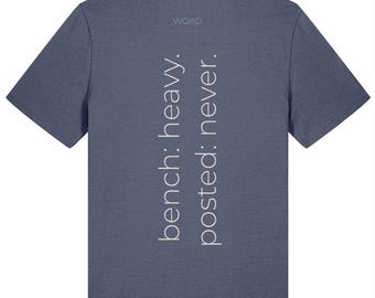 Bench Heavy. Posted Never | Organic Gym T-Shirt | Pump Cover | Powerlifting CrossFit Slogan Tee | Printed in UK