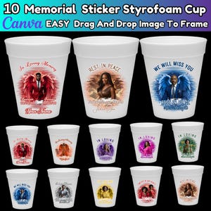 May include: A collection of ten white styrofoam cups with memorial designs. Each cup features a personalized image with text such as "In Loving Memory," "Rest in Peace," and "We Will Miss You." The cups are designed for easy customization.