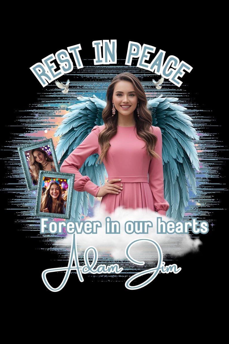 May include: A memorial graphic with the text "Rest in Peace" and "Forever in our hearts." It features a woman in a pink dress with angel wings, two framed photos, and a signature. The background is black with a cloudy design.