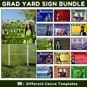 May include: A collection of graduation yard signs with various designs and the text "GRAD YARD SIGN BUNDLE". The signs feature names, graduation years, and congratulatory messages. The image also includes the text "100+ Different Canva Templates".