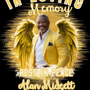 May include: A memorial graphic with the text "IN LOVING Memory" and "REST IN PEACE Alan Midgett". The image features a smiling man in a yellow suit with golden angel wings against a black background.