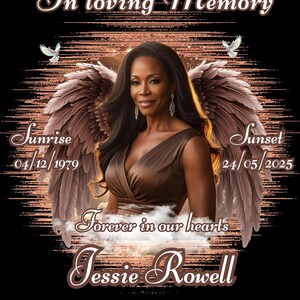 May include: A memorial graphic with a woman depicted with angel wings, the text "In loving Memory," and the name "Jessie Rowell." Dates of birth and passing are included, along with the phrase "Forever in our hearts."