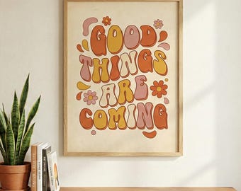 Good Things Are Coming - 70s Flower Power Print | Boho Decor (Digital Download)