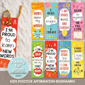 May include: A collection of colorful kids' positive affirmation bookmarks. Each bookmark features uplifting messages like "I'm proud to learn new words" and "Books open my world." The bookmarks are ready for print and come in customizable sizes.