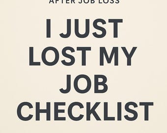 I Just Lost My Job – Printable Checklist for Layoffs, Unemployment, and Emergency Planning