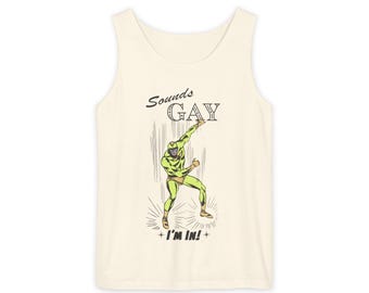 Sounds Gay, I'm In! Funny Unisex Tank Top Pride Graphic Muscle Tee Eco Friendly Cotton LGBTQ Festival Shirt
