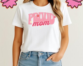 Personalized Proud Mom T-Shirt: Custom Ring-Spun Cotton Tee
