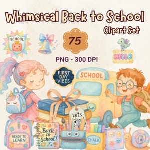 May include: A watercolor illustration titled "Whimsical Back to School Clipart Set." It features a school bus, children, backpacks, books, and school supplies. The image includes text such as "Ready to Learn," "Back to School," and "Hello."