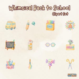 May include: A watercolor clipart set with a school theme. Includes a yellow school bus, pencil, chalk box, school badge, chalkboard, water bottle, glasses, dinosaur sign, castle, rainbow brush, lollipop, and scissors. Text reads "Whimsical Back to School Clipart Set."