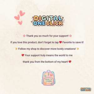 May include: A digital graphic with the text "DIGITAL ONE CLICK" in a colorful, playful font. The image includes hearts, stars, and a cartoon backpack with the words "READY TO LEARN". The text expresses gratitude and encourages saving the product.