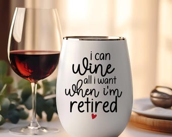 Retirement Wine Tumbler – Funny Gift for Retirees, Wine Lover Cup