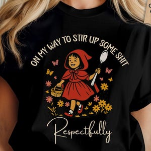 Funny Retro Girl, On My Way To Stir Up Some Sh*t, Adult Humor Sublimation Shirt, Vintage Cartoon Tshirt Design, Bold Sarcastic Saying Tee